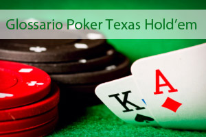 Glossario Poker Texas Hold'em wiki definizioni