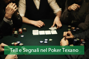 Segnali e Tell Poker Texano